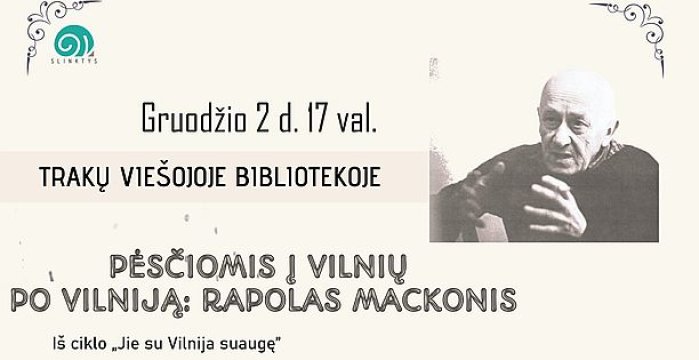 Kviečia literatūrinė kompozicija „Pėsčiomis į Vilnių po Vilniją: Rapolas Mackonis“.