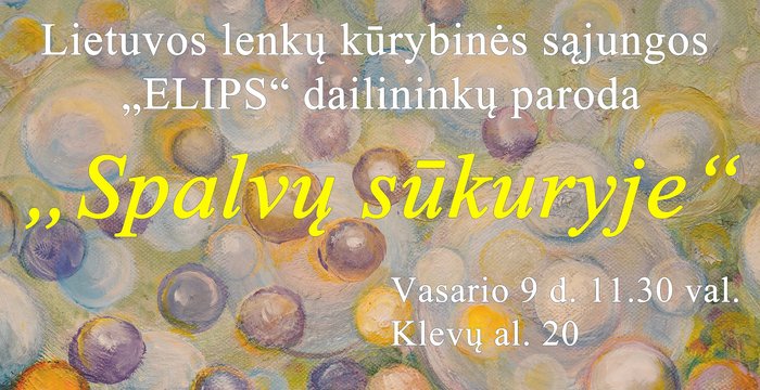 Vasario 9 d. Lentvaryje  – paroda „Spalvų sūkuryje“  