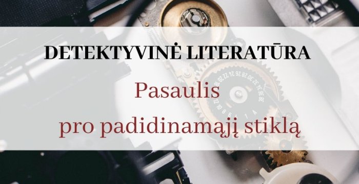 Detektyvai: pasaulis pro padidinamąjį stiklą
