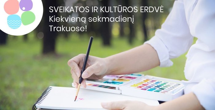 Liepos 26 d. –  sveikatos rekreacijos ir kultūros erdvė Trakuose
