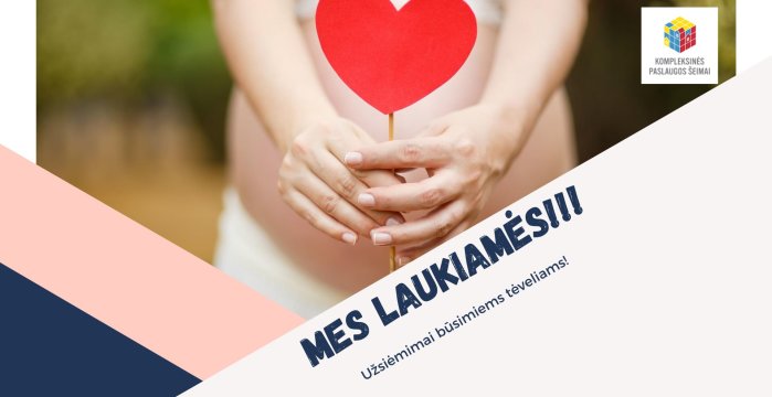 Mes laukiamės!!! Pozityvios tėvystės programa besilaukiantiems kūdikio