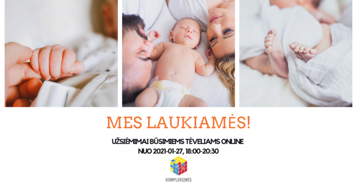 Mes laukiamės!