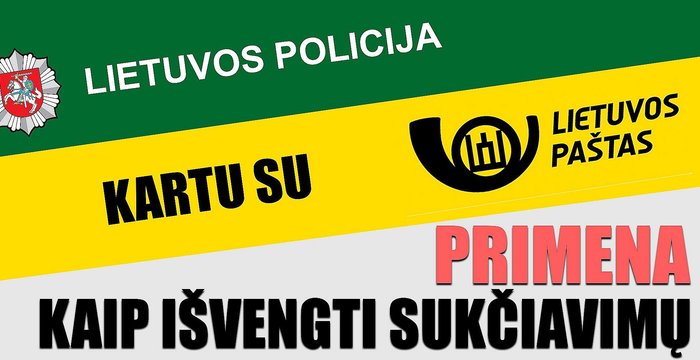 Policija kartu su  Lietuvos paštu  įspėja, kaip išvengti sukčiavimų 