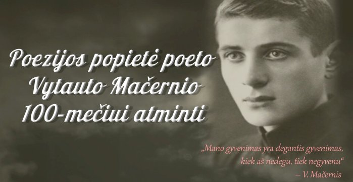 Poezijos popietė poeto Vytauto Mačernio 100-mečiui atminti