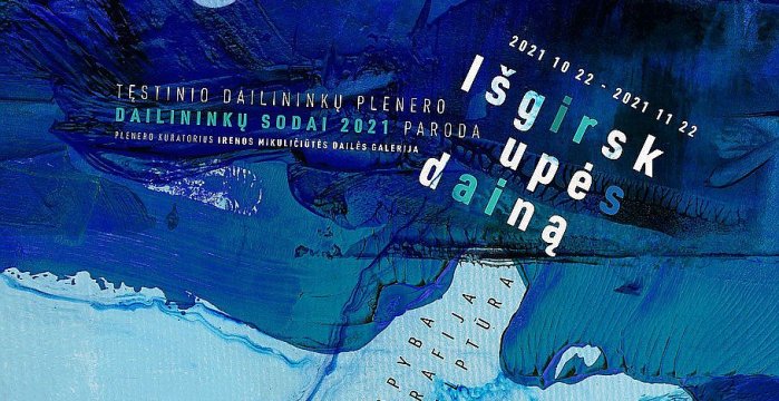 Meno galerijoje „Fojė“ – parodos „Išgirsk upės dainą“ atidarymas