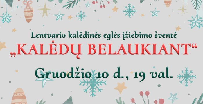 Lentvaris kviečia laukti Kalėdų drauge!
