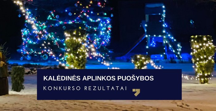   Skelbiame Kalėdinės aplinkos puošybos konkurso laimėtojus