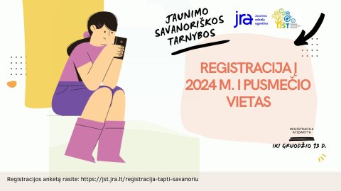 Paskelbta registracija į 2024 m. I pusmečio Jaunimo savanoriškos tarnybos vietas