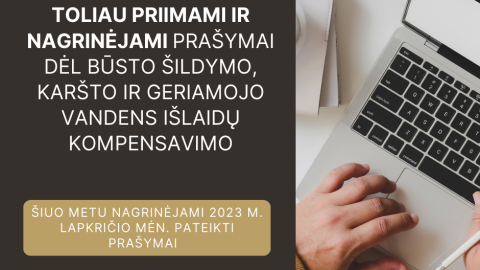 Priimami ir nagrinėjami prašymai dėl būsto šildymo, karšto ir geriamojo vandens išlaidų kompensavimo