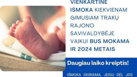 Vienkartinė išmoka kiekvienam gimusiam Trakų rajono savivaldybėje vaikui bus mokama ir 2024 metais