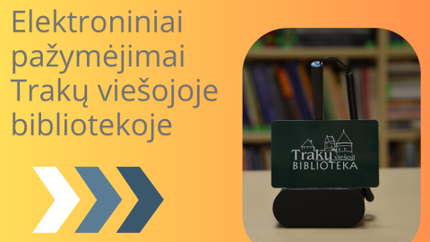 Elektroniniai pažymėjimai Trakų viešojoje bibliotekoje