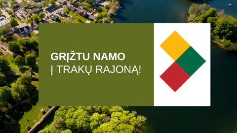 Grįžai ar planuoji grįžti iš užsienio į Trakų rajoną? Mes tavęs laukiame!