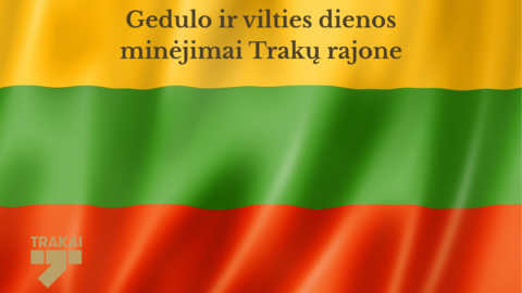 Gedulo ir vilties dienos minėjimo renginiai Trakų rajone
