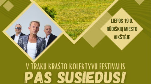 Trakų krašto kolektyvų festivalis „Pas susiedus“ kviečia į Rūdiškes