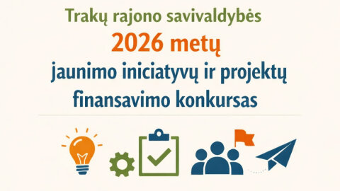 Skelbiamas Trakų rajono savivaldybės 2026 metų jaunimo iniciatyvų ir projektų finansavimo konkursas