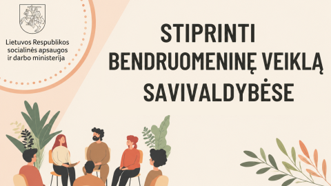 Kvietimas teikti paraiškas Stiprinti bendruomeninę veiklą savivaldybėse