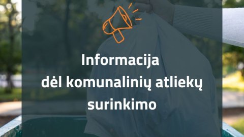 Informacija gyventojams dėl atliekų surinkimo