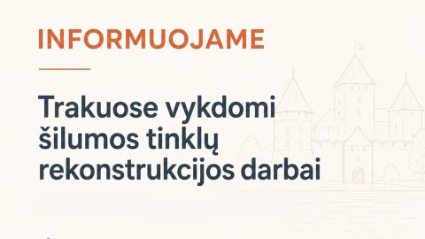 Trakuose vyksta šilumos tinklų rekonstrukcija
