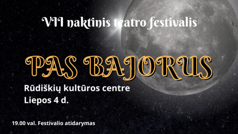 Rūdiškėse – jau VII naktinis teatro festivalis „Pas Bajorus“
