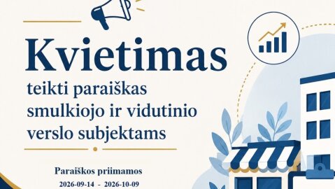 Skelbiame papildomą kvietimą teikti paraiškas smulkiojo ir vidutinio verslo subjektams